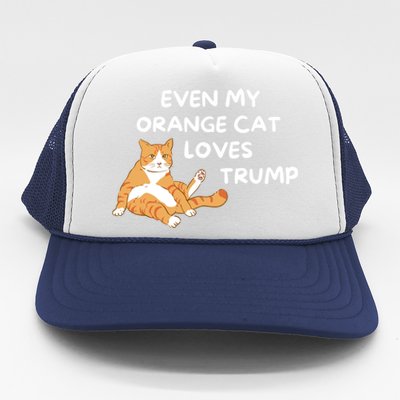 Even My Orange Cat Loves Trump The Felon 2024 Us Election Gift Trucker Hat