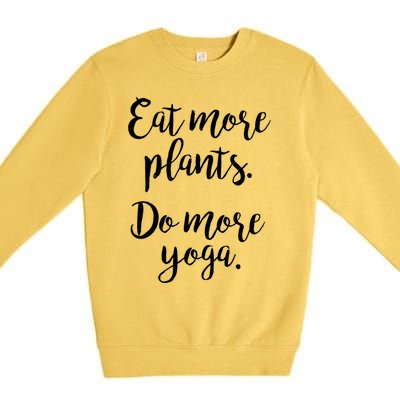 Eat More Plants Do More Yoga Funny Vegetarian Cute Keto Gift Premium Crewneck Sweatshirt