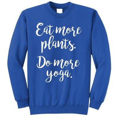 Eat More Plants Do More Yoga Funny Vegetarian Cute Keto Gift Sweatshirt