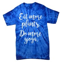 Eat More Plants Do More Yoga Funny Vegetarian Cute Keto Gift Tie-Dye T-Shirt