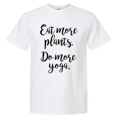 Eat More Plants Do More Yoga Funny Vegetarian Cute Keto Gift Garment-Dyed Heavyweight T-Shirt