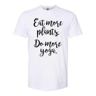 Eat More Plants Do More Yoga Funny Vegetarian Cute Keto Gift Softstyle CVC T-Shirt