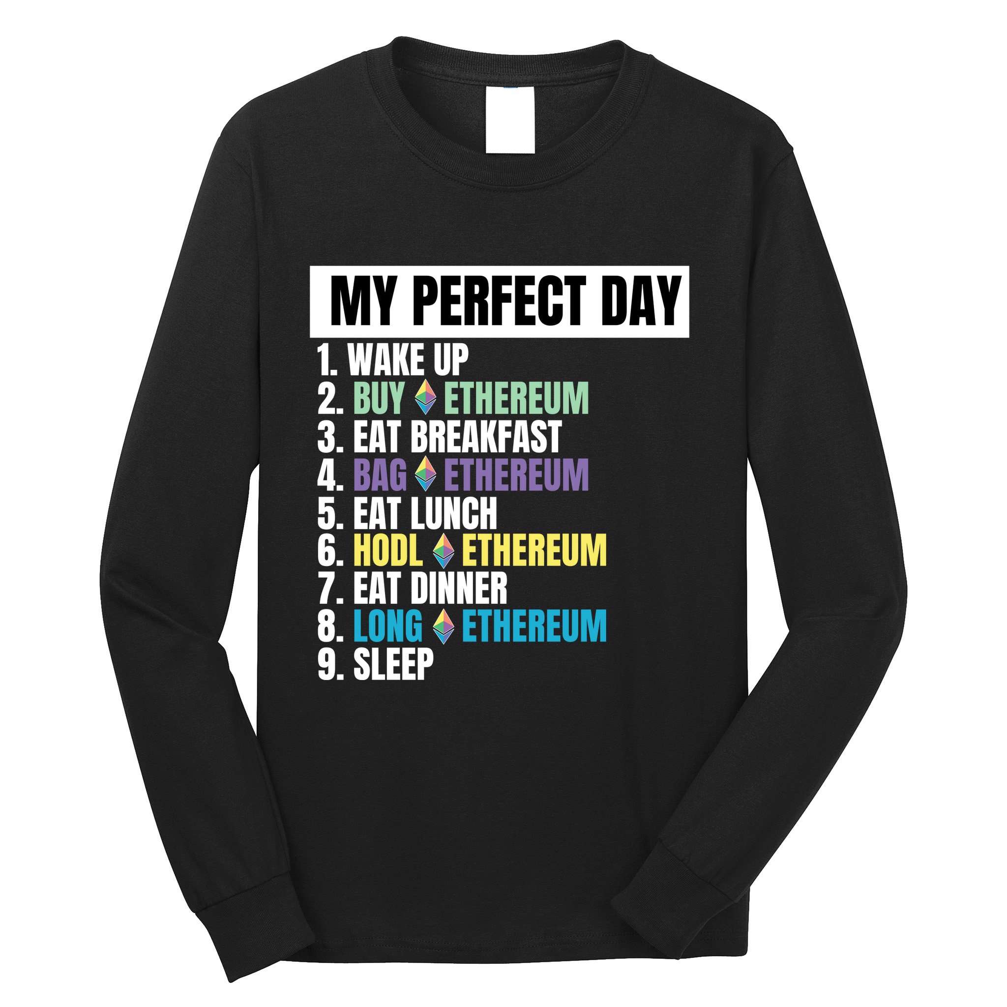 Ethereum My Perfect Day, Buy Crypto, Buy ETH, Funny Crypto Meme Long Sleeve Shirt