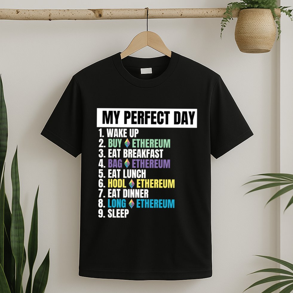 Ethereum My Perfect Day, Buy Crypto, Buy ETH, Funny Crypto Meme T-Shirt