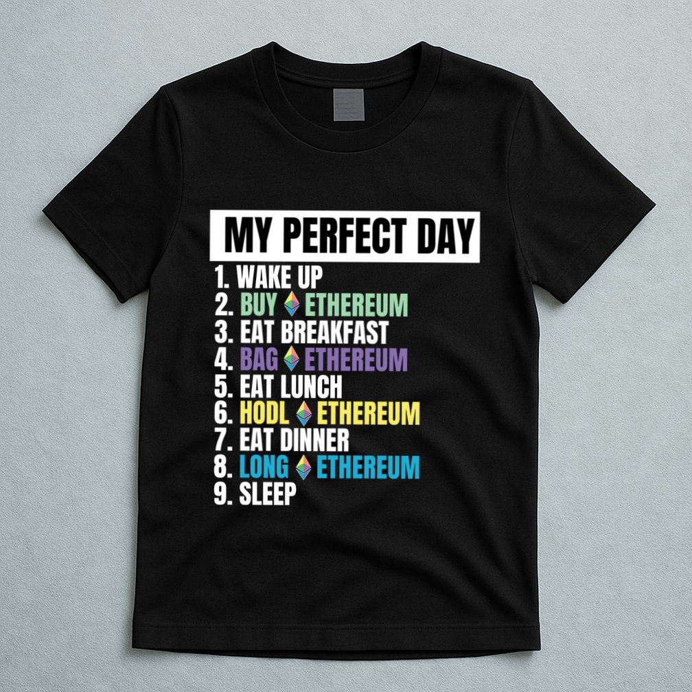 Ethereum My Perfect Day, Buy Crypto, Buy ETH, Funny Crypto Meme T-Shirt