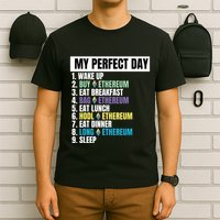 Ethereum My Perfect Day, Buy Crypto, Buy ETH, Funny Crypto Meme T-Shirt