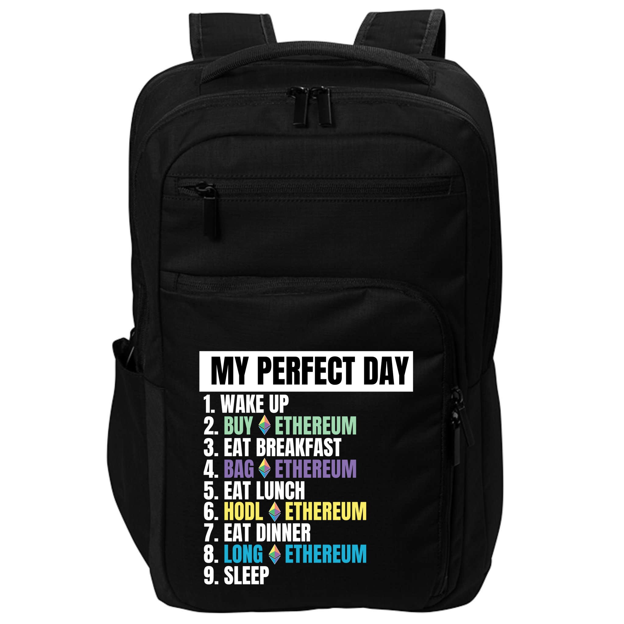 Ethereum My Perfect Day, Buy Crypto, Buy ETH, Funny Crypto Meme Impact Tech Backpack