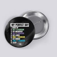 Ethereum My Perfect Day, Buy Crypto, Buy ETH, Funny Crypto Meme Button