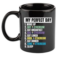 Ethereum My Perfect Day, Buy Crypto, Buy ETH, Funny Crypto Meme 11oz C Handle Ceramic Mug