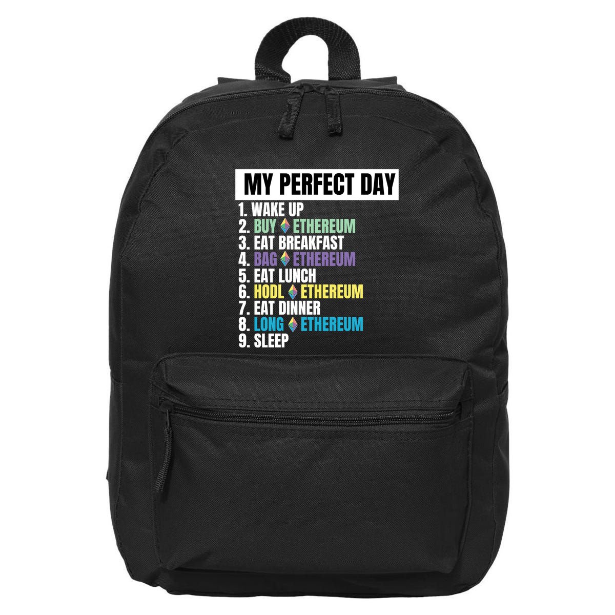 Ethereum My Perfect Day, Buy Crypto, Buy ETH, Funny Crypto Meme 16 in Basic Backpack