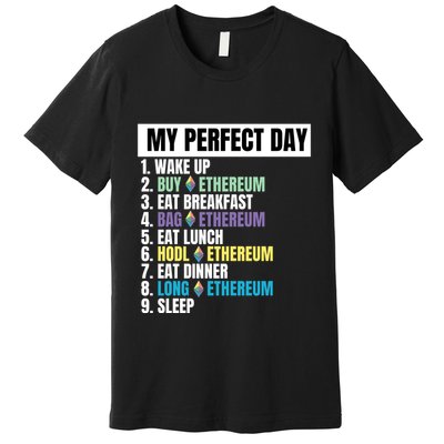 Ethereum My Perfect Day, Buy Crypto, Buy ETH, Funny Crypto Meme Premium T-Shirt