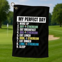 Ethereum My Perfect Day, Buy Crypto, Buy ETH, Funny Crypto Meme Golf Towel