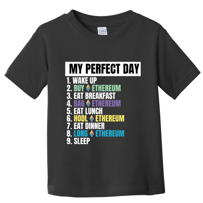 Ethereum My Perfect Day, Buy Crypto, Buy ETH, Funny Crypto Meme Toddler T-Shirt