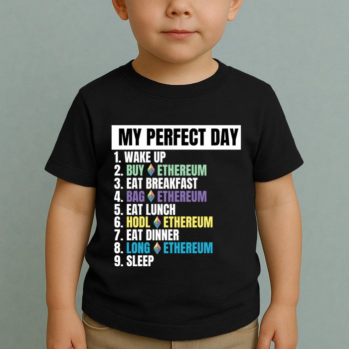 Ethereum My Perfect Day, Buy Crypto, Buy ETH, Funny Crypto Meme Toddler T-Shirt
