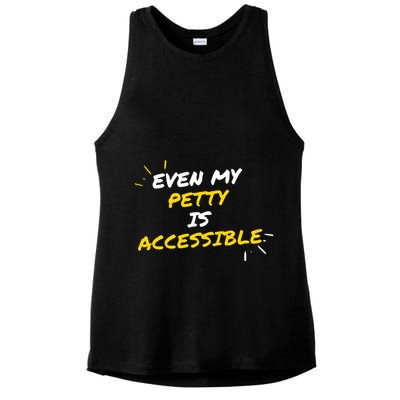 Even My Petty Is Disability Accessible Ladies PosiCharge Tri-Blend Wicking Tank