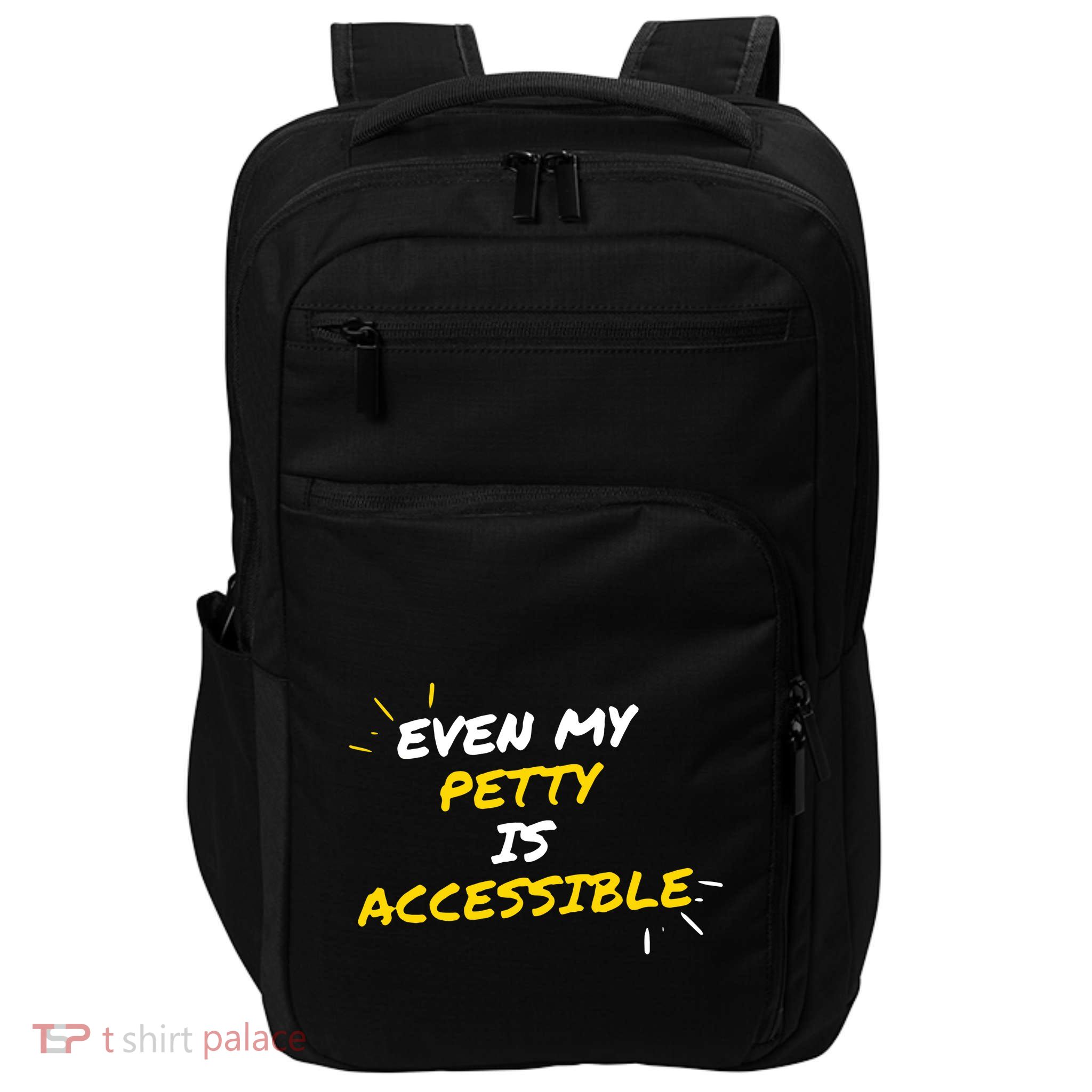 Even My Petty Is Disability Accessible Impact Tech Backpack