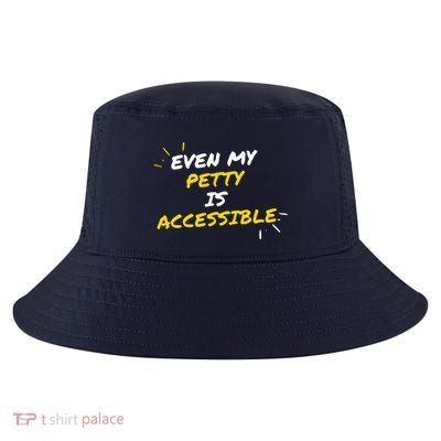 Even My Petty Is Disability Accessible Cool Comfort Performance Bucket Hat