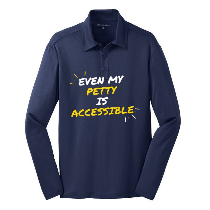 Even My Petty Is Disability Accessible Silk Touch Performance Long Sleeve Polo