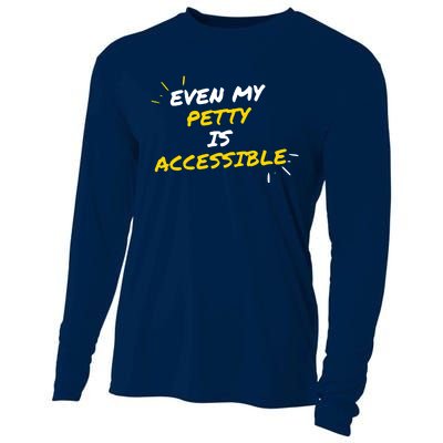 Even My Petty Is Disability Accessible Cooling Performance Long Sleeve Crew