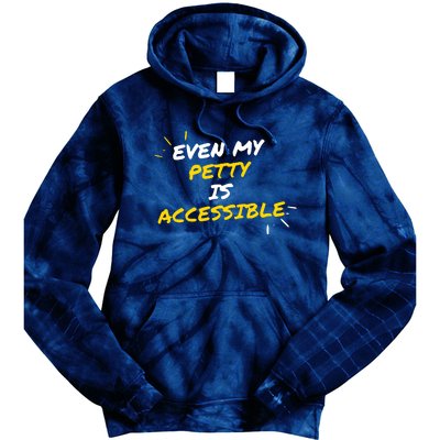 Even My Petty Is Disability Accessible Tie Dye Hoodie