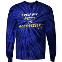 Even My Petty Is Disability Accessible Tie-Dye Long Sleeve Shirt