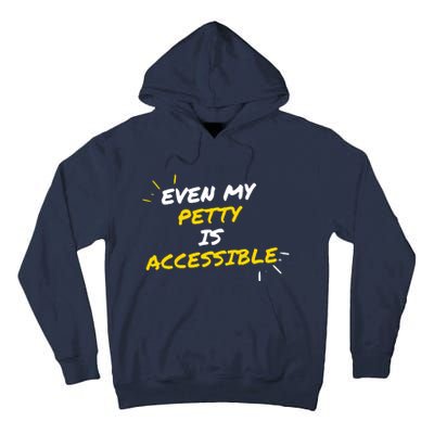 Even My Petty Is Disability Accessible Tall Hoodie