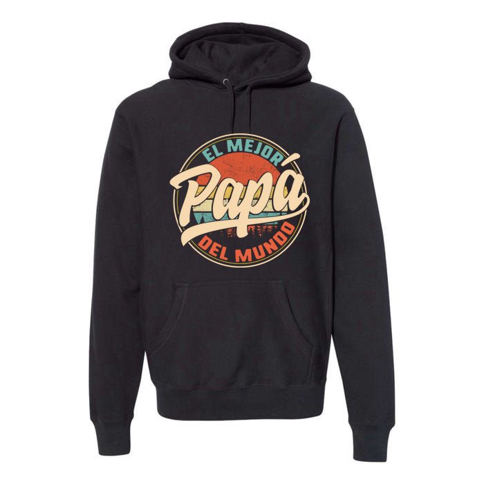 El Mejor Papa Del Mundo CumpleañOs Regalo Del DíA Del Padre Premium Hoodie