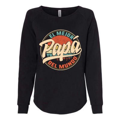 El Mejor Papa Del Mundo CumpleañOs Regalo Del DíA Del Padre Womens California Wash Sweatshirt