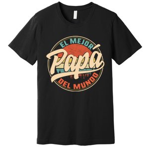 El Mejor Papa Del Mundo CumpleañOs Regalo Del DíA Del Padre Premium T-Shirt