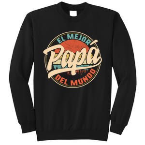 El Mejor Papa Del Mundo CumpleañOs Regalo Del DíA Del Padre Tall Sweatshirt