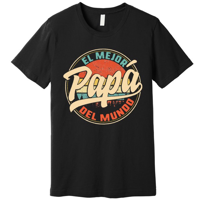 El Mejor Papa Del Mundo cumpleaños regalo del día del padre Premium T-Shirt