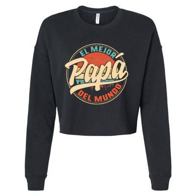 El Mejor Papa Del Mundo cumpleaños regalo del día del padre Cropped Pullover Crew