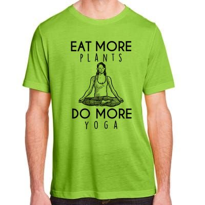 Eat More Plants Do More Yoga Funny Gift Adult ChromaSoft Performance T-Shirt