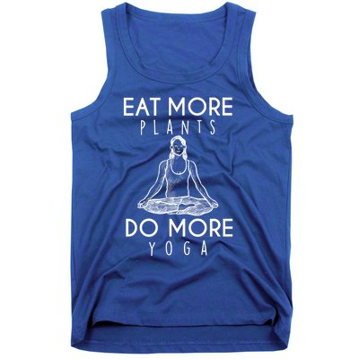 Eat More Plants Do More Yoga Funny Gift Tank Top