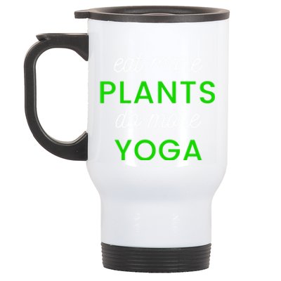 Eat More Plants Do More Yoga Funny Healthy Lifestyle Design Gift Stainless Steel Travel Mug