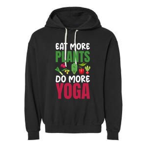 Eat More Plants Do More Yoga Humor Joke Tee For Vegetarians Great Gift Garment-Dyed Fleece Hoodie