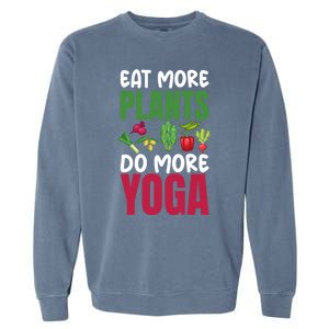 Eat More Plants Do More Yoga Humor Joke Tee For Vegetarians Great Gift Garment-Dyed Sweatshirt