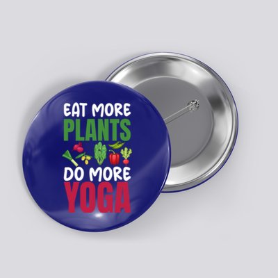 Eat More Plants Do More Yoga Humor Joke Tee For Vegetarians Great Gift Button