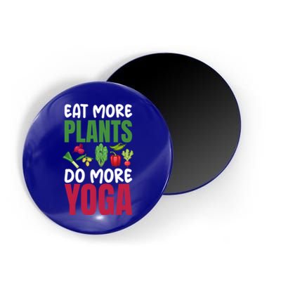 Eat More Plants Do More Yoga Humor Joke Tee For Vegetarians Great Gift Magnet