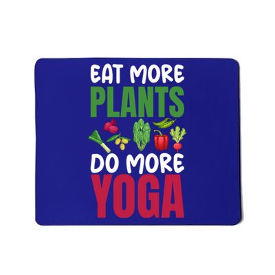 Eat More Plants Do More Yoga Humor Joke Tee For Vegetarians Great Gift Mousepad