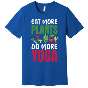 Eat More Plants Do More Yoga Humor Joke Tee For Vegetarians Great Gift Premium T-Shirt