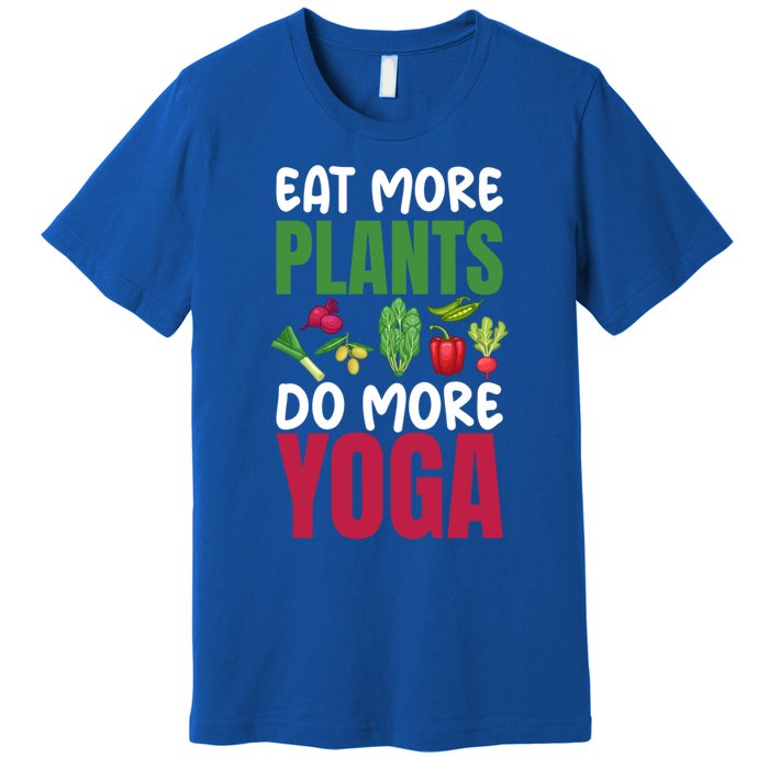 Eat More Plants Do More Yoga Humor Joke Tee For Vegetarians Great Gift Premium T-Shirt