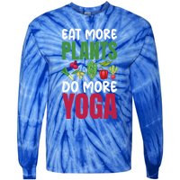 Eat More Plants Do More Yoga Humor Joke Tee For Vegetarians Great Gift Tie-Dye Long Sleeve Shirt