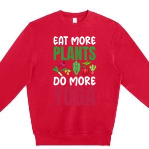 Eat More Plants Do More Yoga Humor Joke Tee For Vegetarians Great Gift Premium Crewneck Sweatshirt