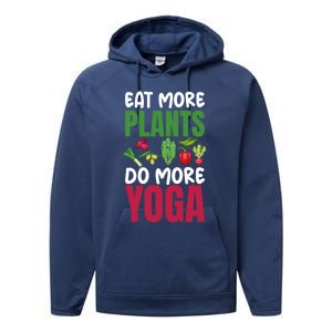 Eat More Plants Do More Yoga Humor Joke Tee For Vegetarians Great Gift Performance Fleece Hoodie