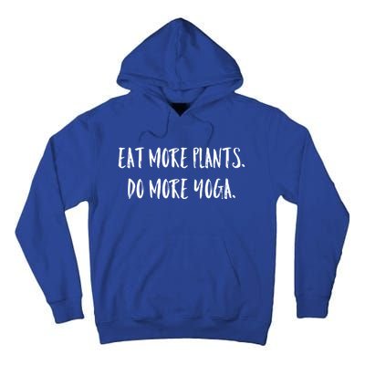 Eat More Plants Do More Yoga Vegan Gift Tall Hoodie