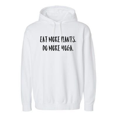 Eat More Plants Do More Yoga Vegan Gift Garment-Dyed Fleece Hoodie