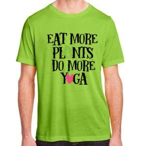 Eat More Plants Do More Yoga Vegan Workout Cute Gift Adult ChromaSoft Performance T-Shirt