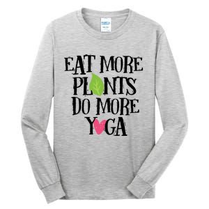 Eat More Plants Do More Yoga Vegan Workout Cute Gift Tall Long Sleeve T-Shirt