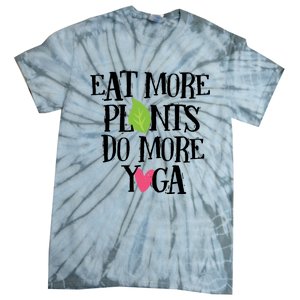 Eat More Plants Do More Yoga Vegan Workout Cute Gift Tie-Dye T-Shirt